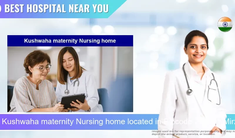 Kushwaha maternity Nursing home located in Pincode 231001 Mirzapur