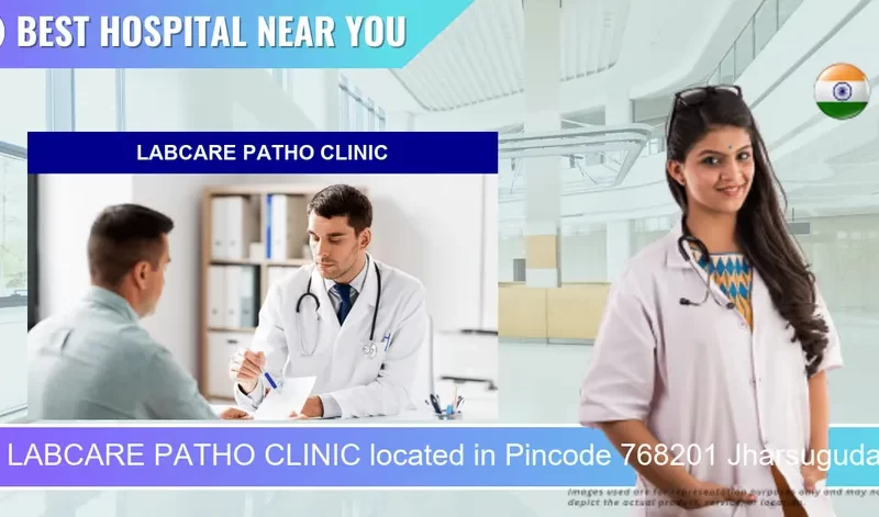 LABCARE PATHO CLINIC located in Pincode 768201 Jharsuguda