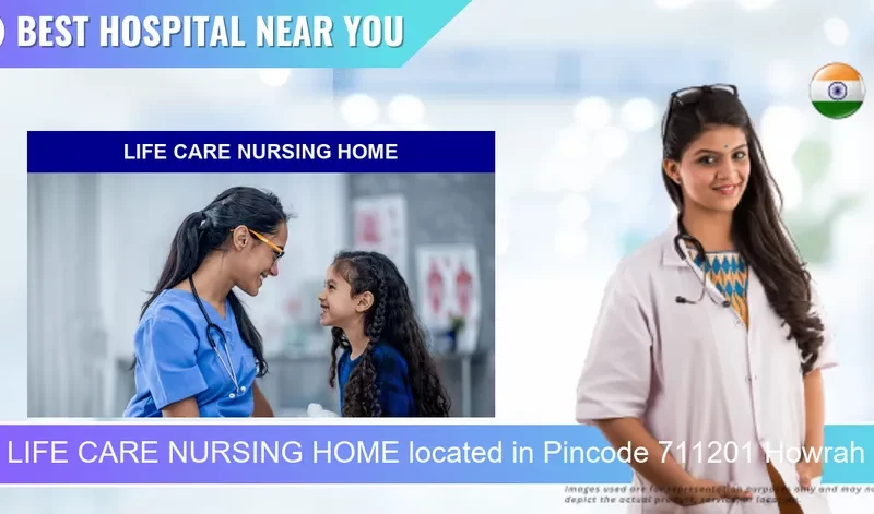 LIFE CARE NURSING HOME located in Pincode 711201 Howrah