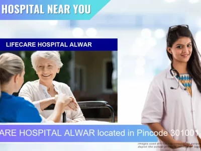 LIFECARE HOSPITAL ALWAR located in Pincode 301001 Alwar