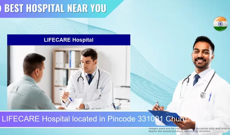 LIFECARE Hospital located in Pincode 331001 Churu