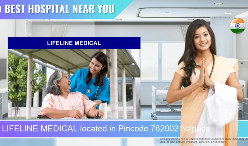 LIFELINE MEDICAL located in Pincode 782002 Nagaon