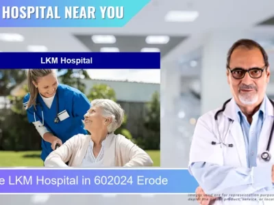 LKM Hospital located in Pincode 602024 Erode