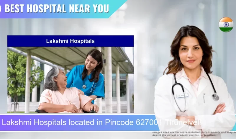 Lakshmi Hospitals located in Pincode 627001 Tirunelveli