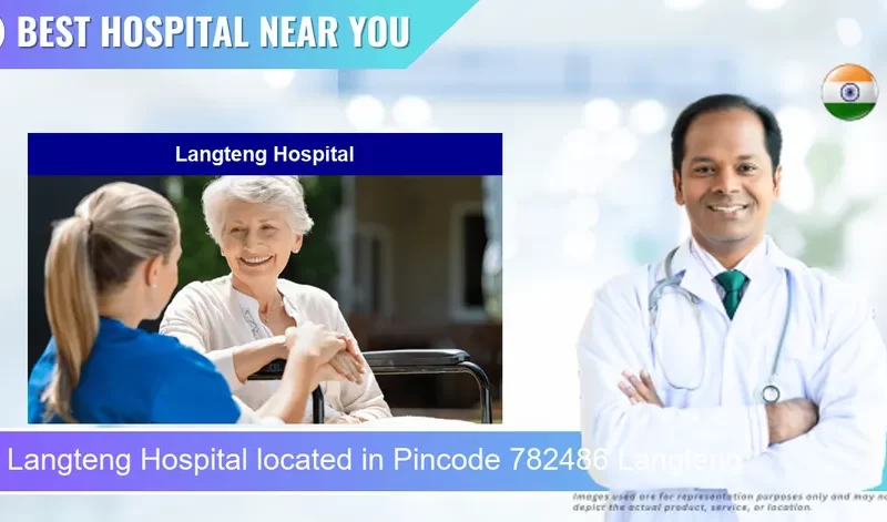 Langteng Hospital located in Pincode 782486 Langteng