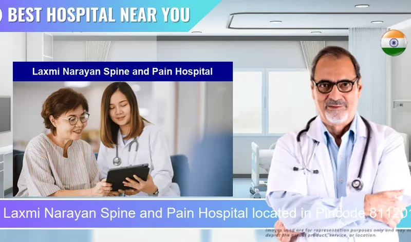 Laxmi Narayan Spine and Pain Hospital located in Pincode 811201 Munger