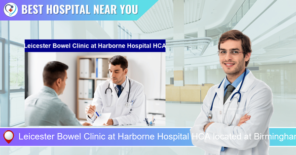 Leicester Bowel Clinic at Harborne Hospital HCA located at Birmingham B15 2FQ