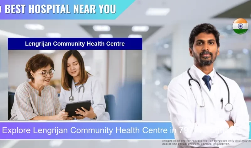 Lengrijan Community Health Centre located in Pincode 797113 Dimapur