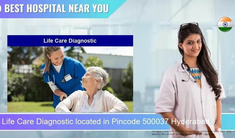 Life Care Diagnostic located in Pincode 500037 Hyderabad