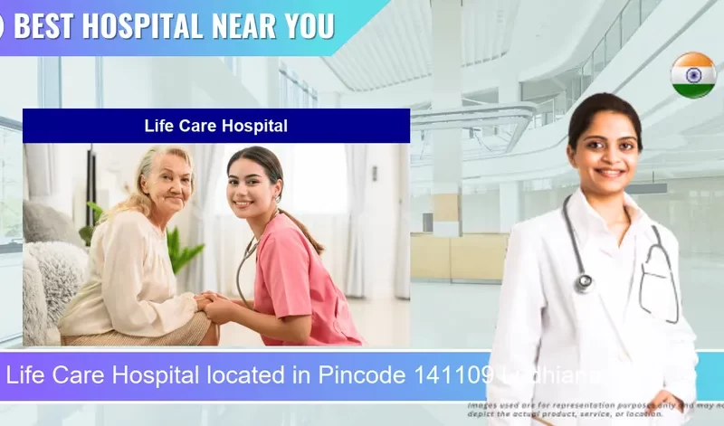 Life Care Hospital located in Pincode 141109 Ludhiana
