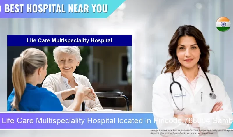 Life Care Multispeciality Hospital located in Pincode 768004 Sambalpur