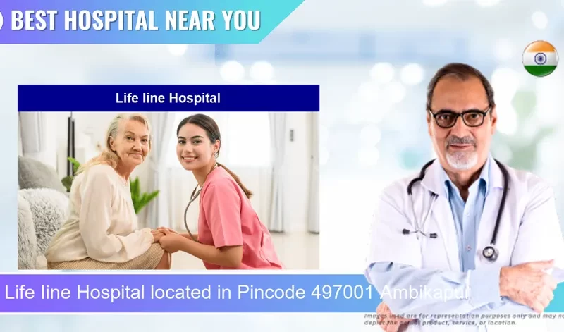 Life Iine Hospital located in Pincode 497001 Ambikapur