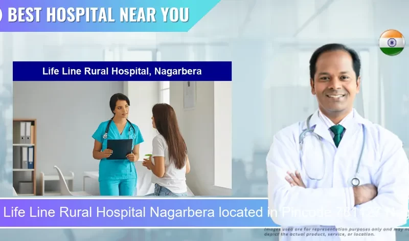 Life Line Rural Hospital Nagarbera located in Pincode 781127 Nagarbera