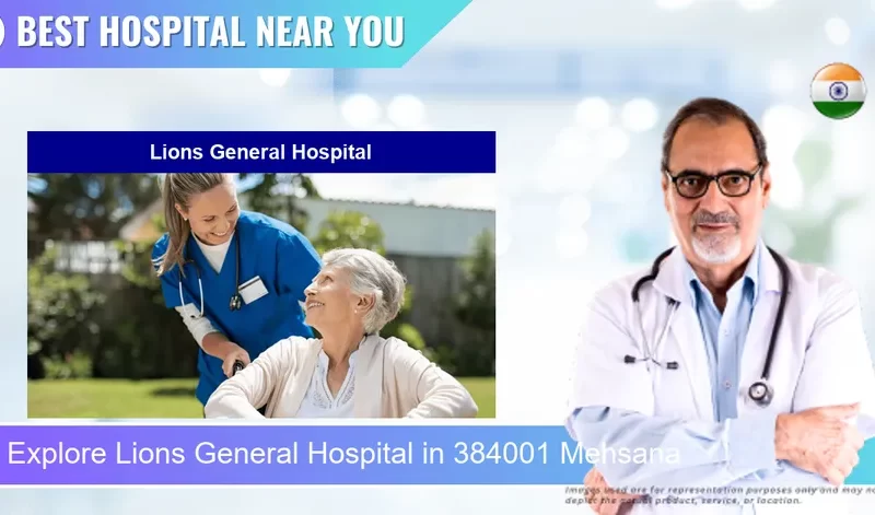 Lions General Hospital located in Pincode 384001 Mehsana
