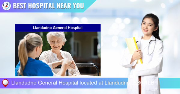 Llandudno General Hospital located at Llandudno LL30 1LB