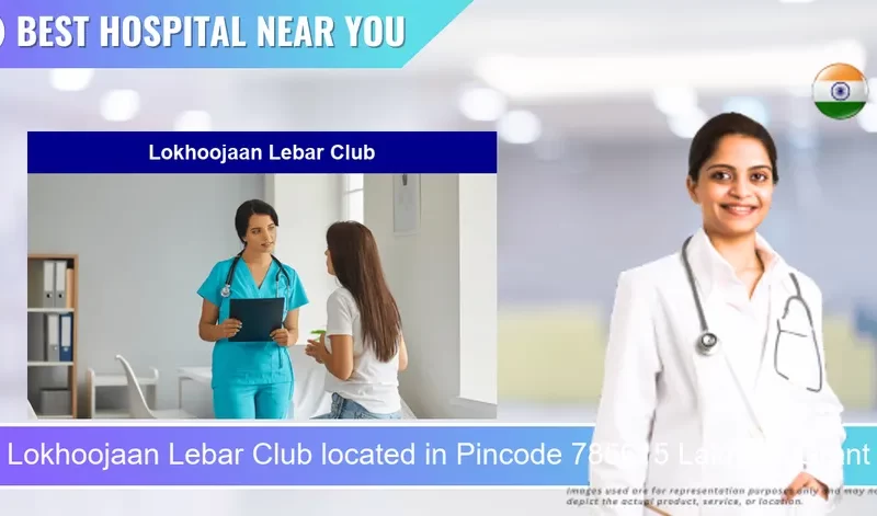 Lokhoojaan Lebar Club located in Pincode 785615 Lakhijuri Grant