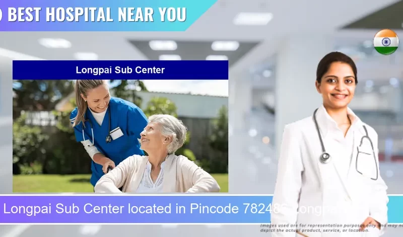 Longpai Sub Center located in Pincode 782486 Longpai