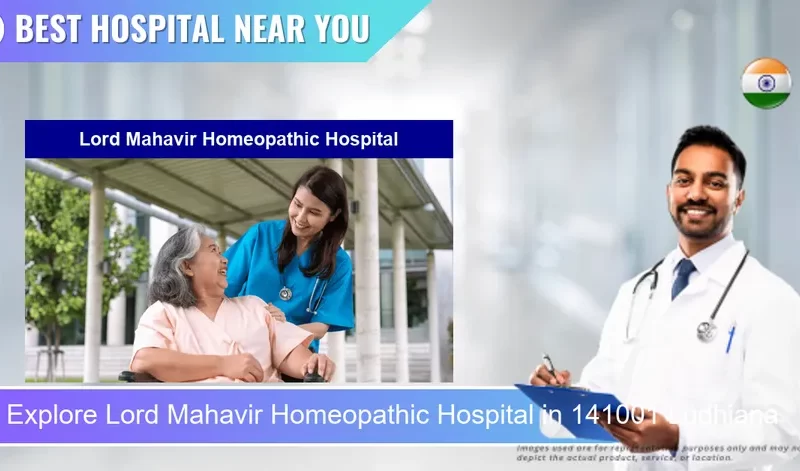 Lord Mahavir Homeopathic Hospital located in Pincode 141001 Ludhiana
