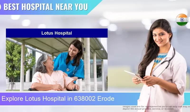 Lotus Hospital located in Pincode 638002 Erode