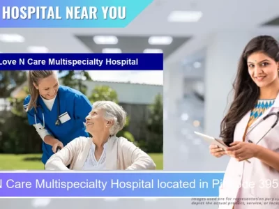 Love N Care Multispecialty Hospital located in Pincode 395009 Surat