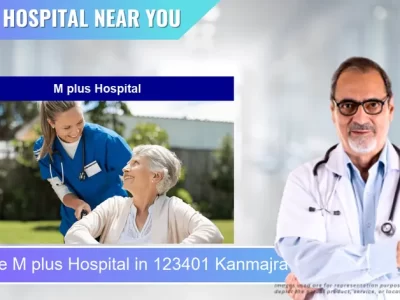 M plus Hospital located in Pincode 123401 Kanmajra