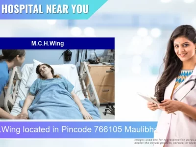 M.C.H.Wing located in Pincode 766105 Maulibhata