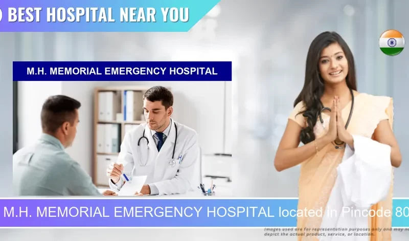 M.H. MEMORIAL EMERGENCY HOSPITAL located in Pincode 801503 Patna