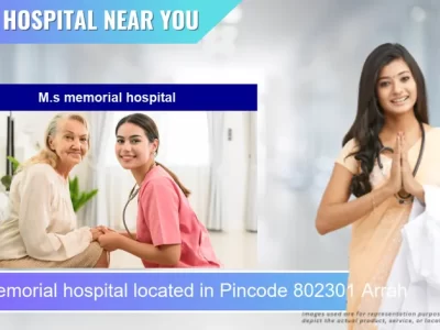 M.s memorial hospital located in Pincode 802301 Arrah