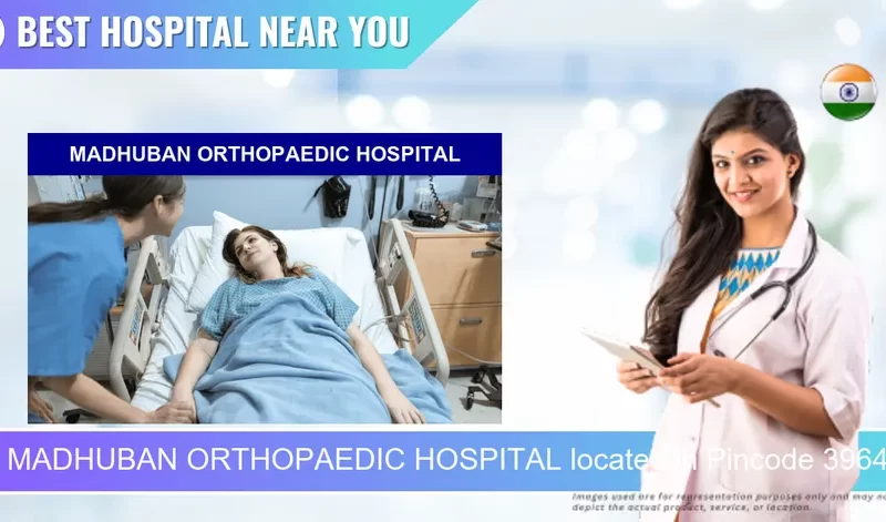 MADHUBAN ORTHOPAEDIC HOSPITAL located in Pincode 396445 Navsari