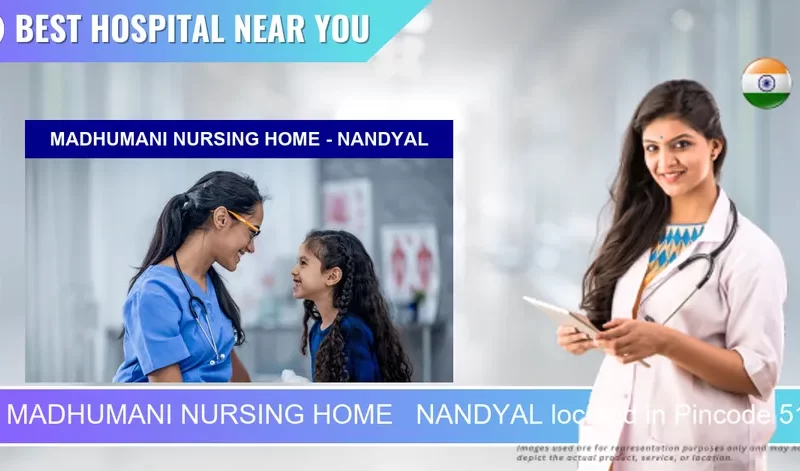 MADHUMANI NURSING HOME NANDYAL located in Pincode 518501 Nandyala