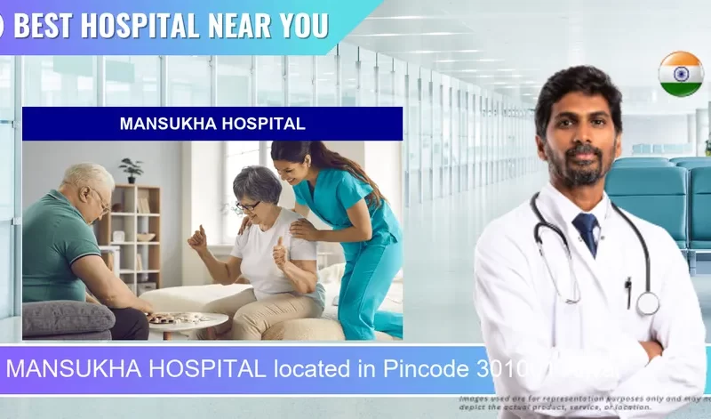 MANSUKHA HOSPITAL located in Pincode 301001 Alwar
