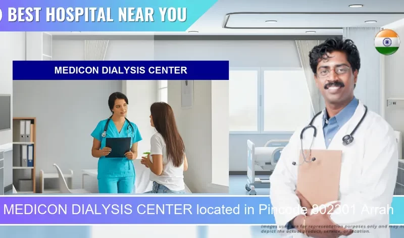 MEDICON DIALYSIS CENTER located in Pincode 802301 Arrah