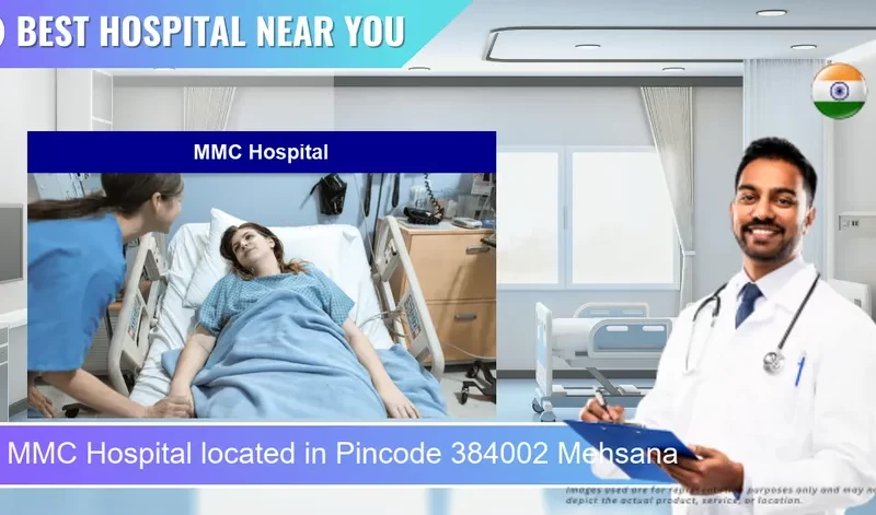 MMC Hospital located in Pincode 384002 Mehsana