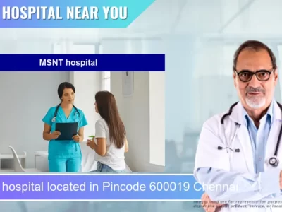 MSNT hospital located in Pincode 600019 Chennai