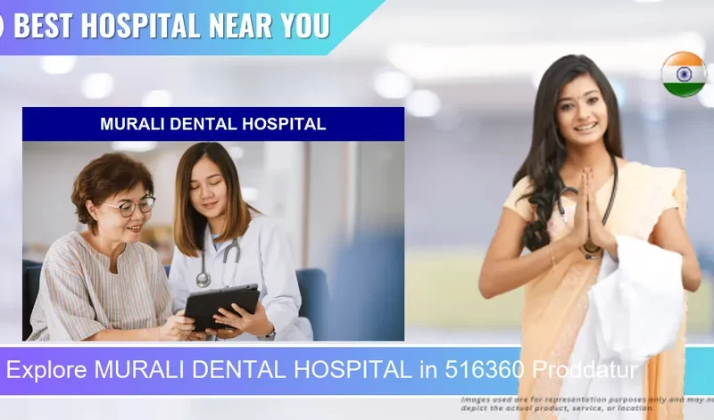 MURALI DENTAL HOSPITAL located in Pincode 516360 Proddatur