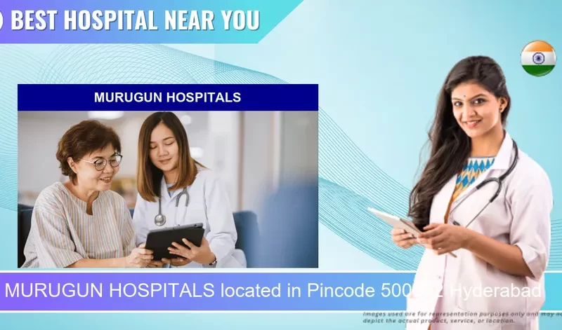 MURUGUN HOSPITALS located in Pincode 500082 Hyderabad