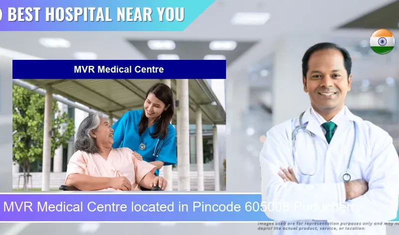 MVR Medical Centre located in Pincode 605008 Puducherry