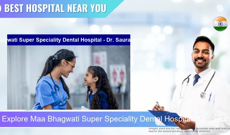 Maa Bhagwati Super Speciality Dental Hospital Dr. Saurabh Kumar located in Pincode 321001 Bharatpur