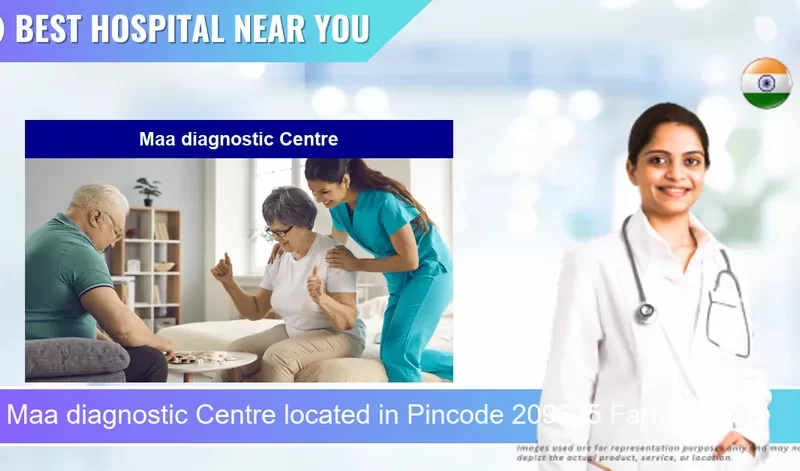 Maa diagnostic Centre located in Pincode 209625 Farrukhabad