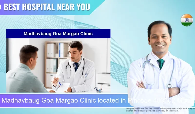 Madhavbaug Goa Margao Clinic located in Pincode 403602 Madgaon