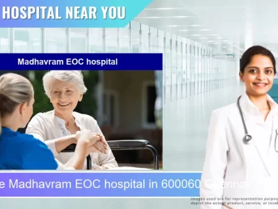 Madhavram EOC hospital located in Pincode 600060 Chennai
