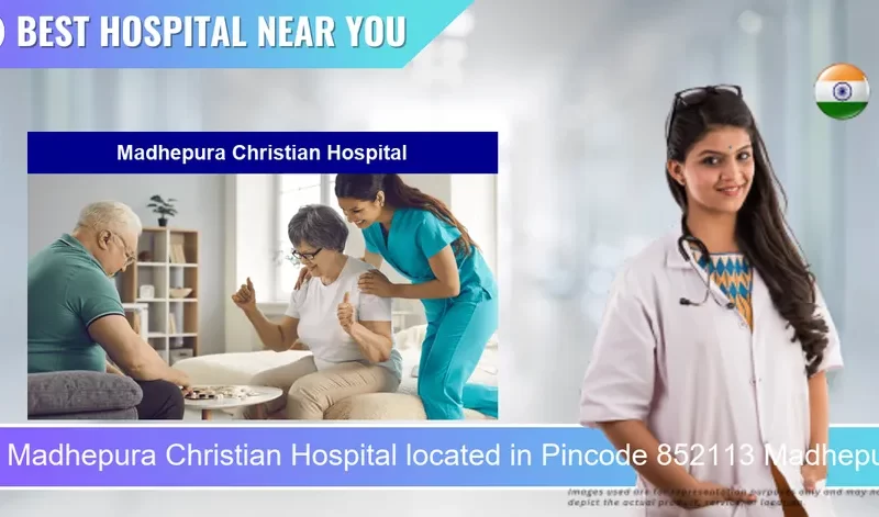 Madhepura Christian Hospital located in Pincode 852113 Madhepura