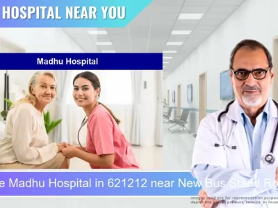 Madhu Hospital located in Pincode 621212 near New Bus Stand Road
