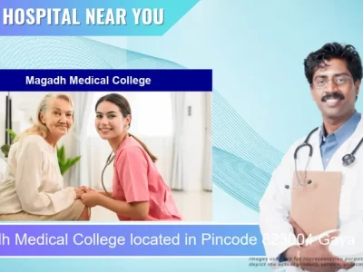 Magadh Medical College located in Pincode 823004 Gaya