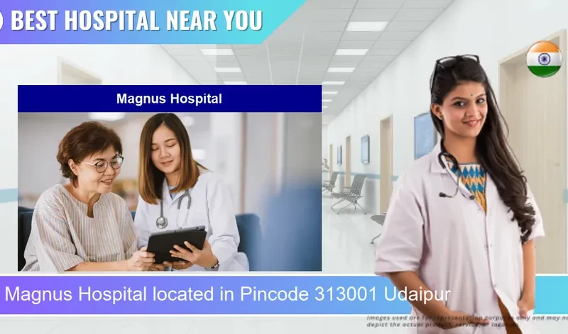 Magnus Hospital located in Pincode 313001 Udaipur
