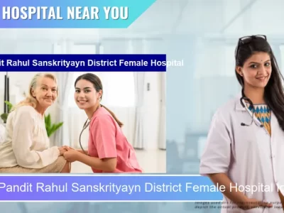 Maha Pandit Rahul Sanskrityayn District Female Hospital located in Pincode 276001 Azamgarh