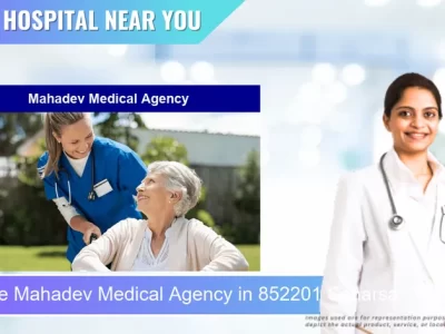 Mahadev Medical Agency located in Pincode 852201 Saharsa