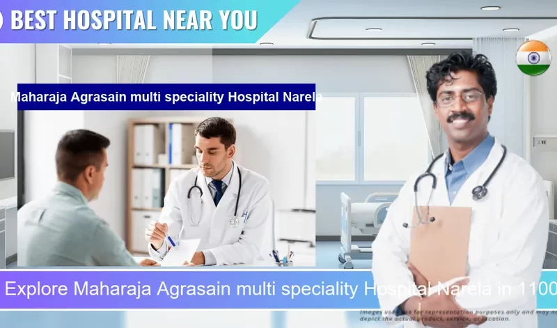 Maharaja Agrasain multi speciality Hospital Narela located in Pincode 110040 New Delhi