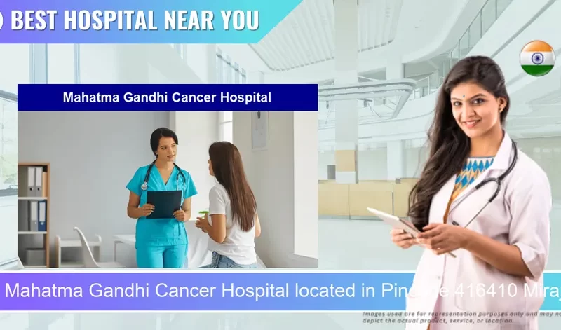 Mahatma Gandhi Cancer Hospital located in Pincode 416410 Miraj