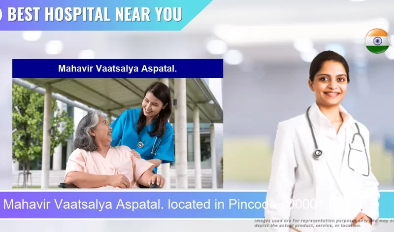 Mahavir Vaatsalya Aspatal. located in Pincode 800001 Patna
